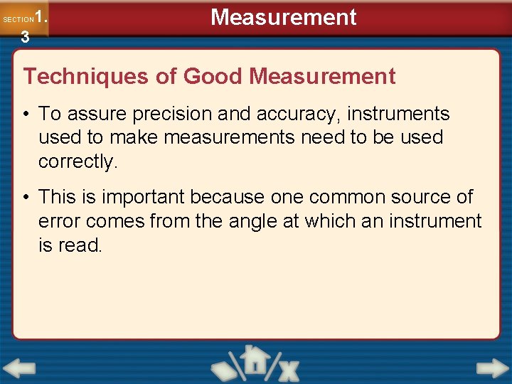 1. SECTION 3 Measurement Techniques of Good Measurement • To assure precision and accuracy,