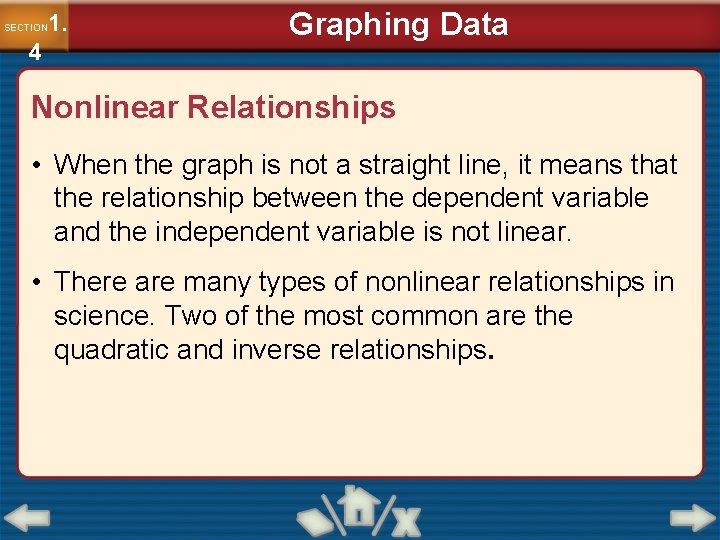 1. SECTION 4 Graphing Data Nonlinear Relationships • When the graph is not a