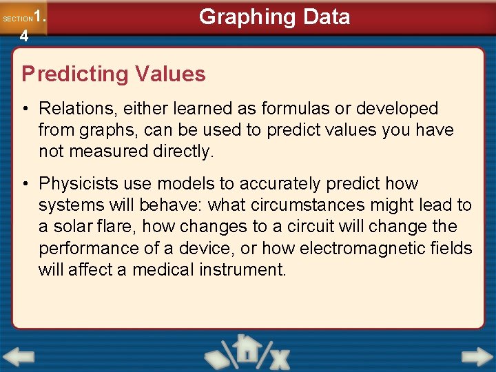 1. SECTION 4 Graphing Data Predicting Values • Relations, either learned as formulas or