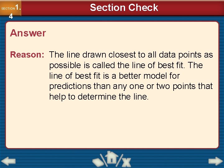 1. SECTION 4 Section Check Answer Reason: The line drawn closest to all data