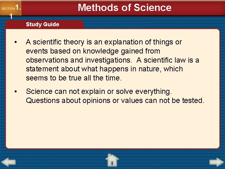 Methods of Science 1. SECTION 1 Study Guide • A scientific theory is an