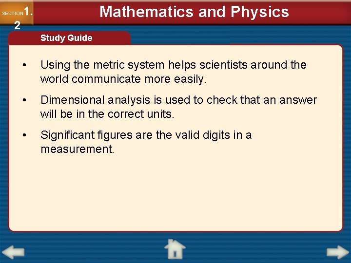Mathematics and Physics 1. SECTION 2 Study Guide • Using the metric system helps