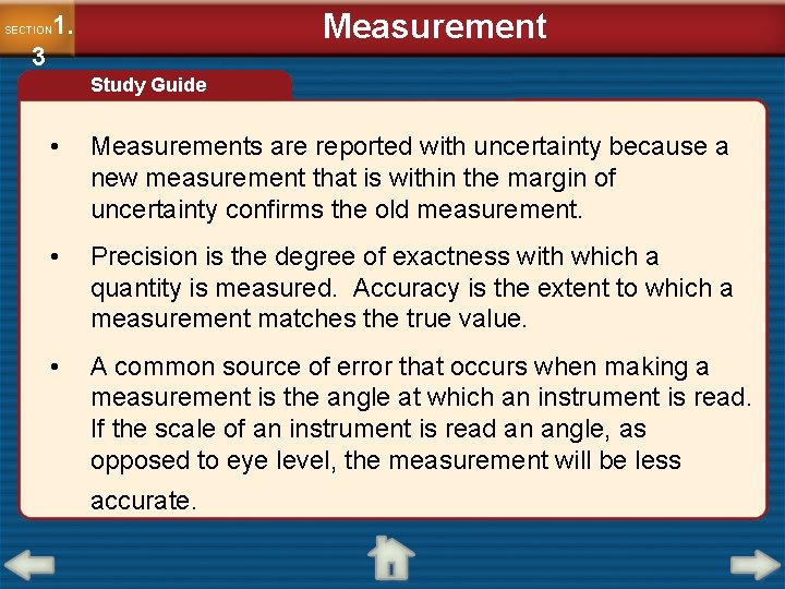 Measurement 1. SECTION 3 Study Guide • Measurements are reported with uncertainty because a