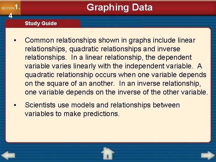 Graphing Data 1. SECTION 4 Study Guide • Common relationships shown in graphs include