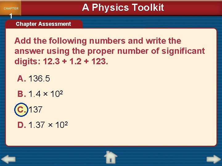CHAPTER 1 A Physics Toolkit Chapter Assessment Add the following numbers and write the