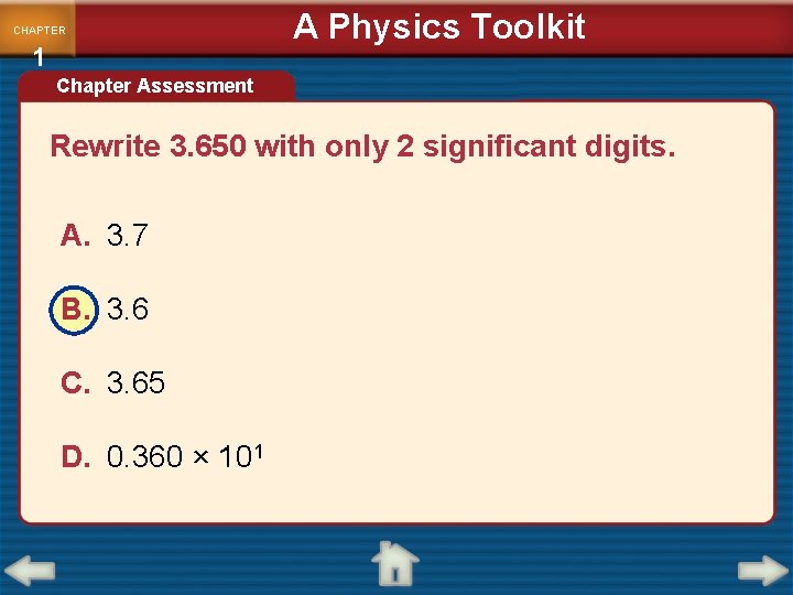 CHAPTER 1 A Physics Toolkit Chapter Assessment Rewrite 3. 650 with only 2 significant