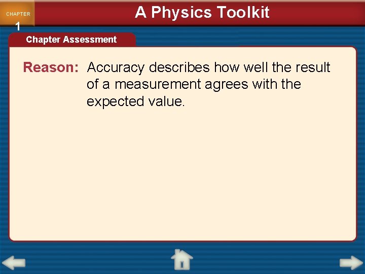 CHAPTER 1 A Physics Toolkit Chapter Assessment Reason: Accuracy describes how well the result