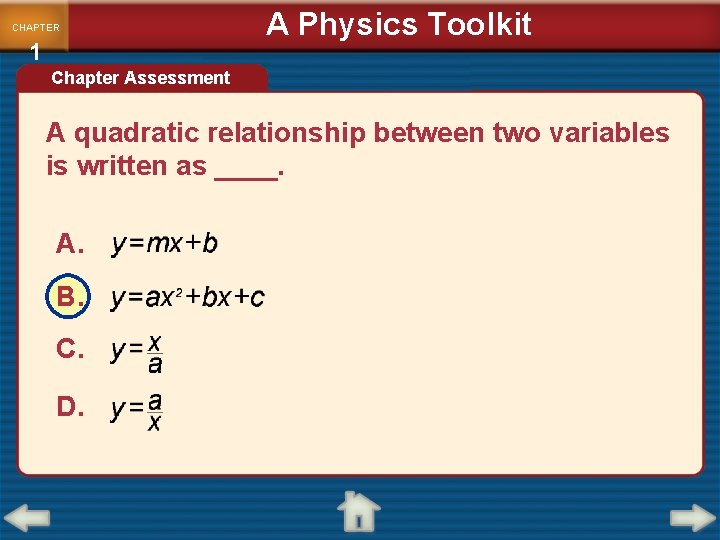 CHAPTER 1 A Physics Toolkit Chapter Assessment A quadratic relationship between two variables is