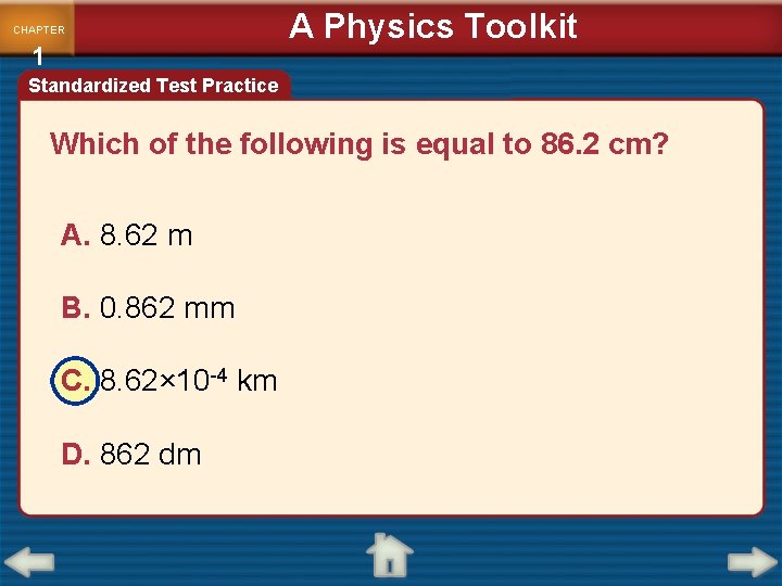 CHAPTER 1 A Physics Toolkit Standardized Test Practice Which of the following is equal