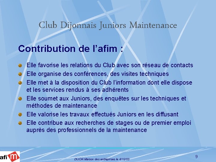 Club Dijonnais Juniors Maintenance Contribution de l’afim : Elle favorise les relations du Club