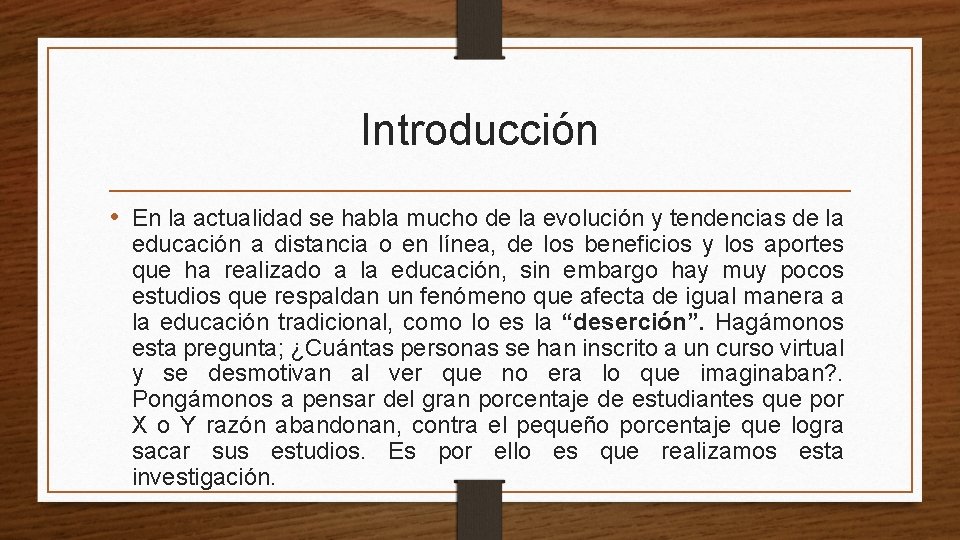 Introducción • En la actualidad se habla mucho de la evolución y tendencias de