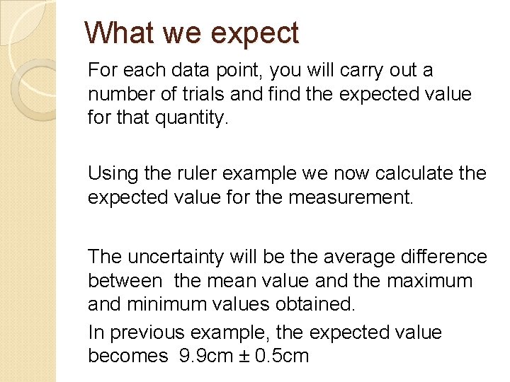 What we expect For each data point, you will carry out a number of