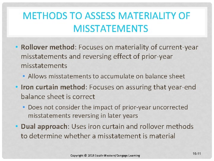 METHODS TO ASSESS MATERIALITY OF MISSTATEMENTS • Rollover method: Focuses on materiality of current-year