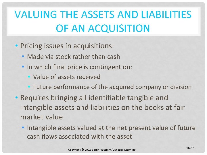 VALUING THE ASSETS AND LIABILITIES OF AN ACQUISITION • Pricing issues in acquisitions: •