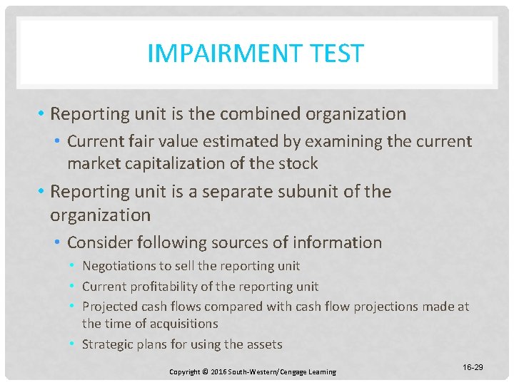 IMPAIRMENT TEST • Reporting unit is the combined organization • Current fair value estimated