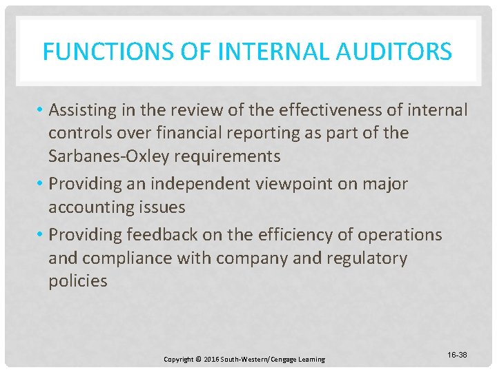 FUNCTIONS OF INTERNAL AUDITORS • Assisting in the review of the effectiveness of internal
