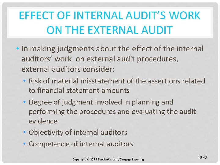 EFFECT OF INTERNAL AUDIT’S WORK ON THE EXTERNAL AUDIT • In making judgments about