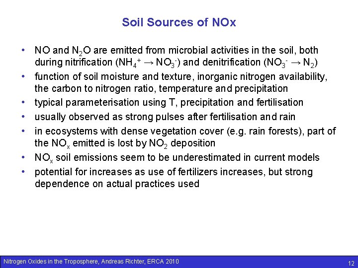 Soil Sources of NOx • NO and N 2 O are emitted from microbial