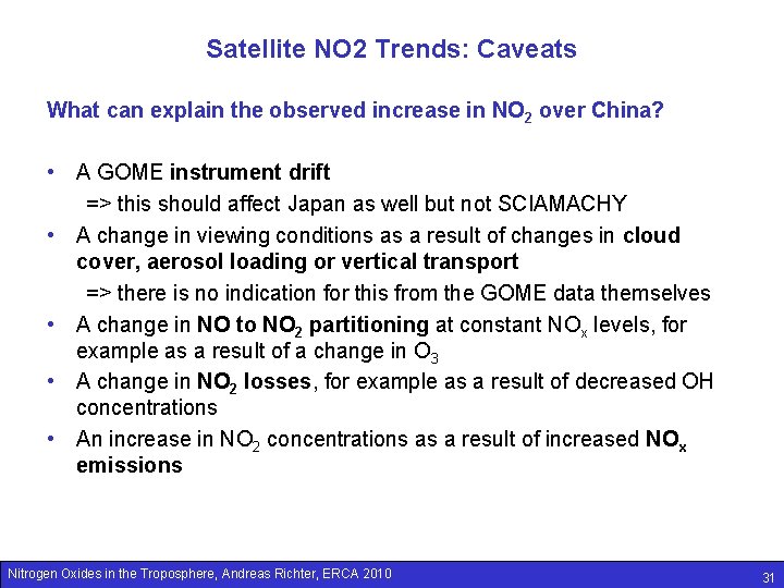 Satellite NO 2 Trends: Caveats What can explain the observed increase in NO 2