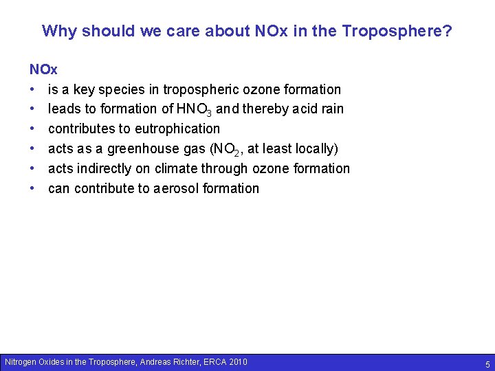 Why should we care about NOx in the Troposphere? NOx • is a key