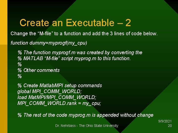 Create an Executable – 2 Change the “M-file” to a function and add the