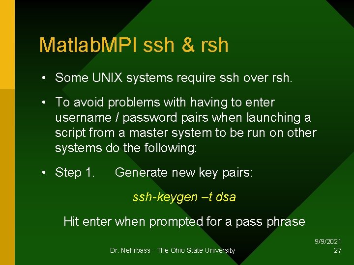 Matlab. MPI ssh & rsh • Some UNIX systems require ssh over rsh. •