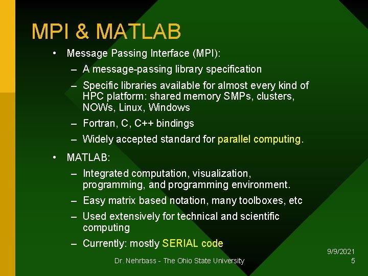 MPI & MATLAB • Message Passing Interface (MPI): – A message-passing library specification –
