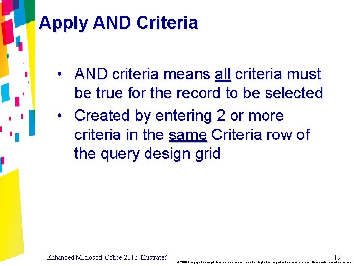 Apply AND Criteria • AND criteria means all criteria must be true for the