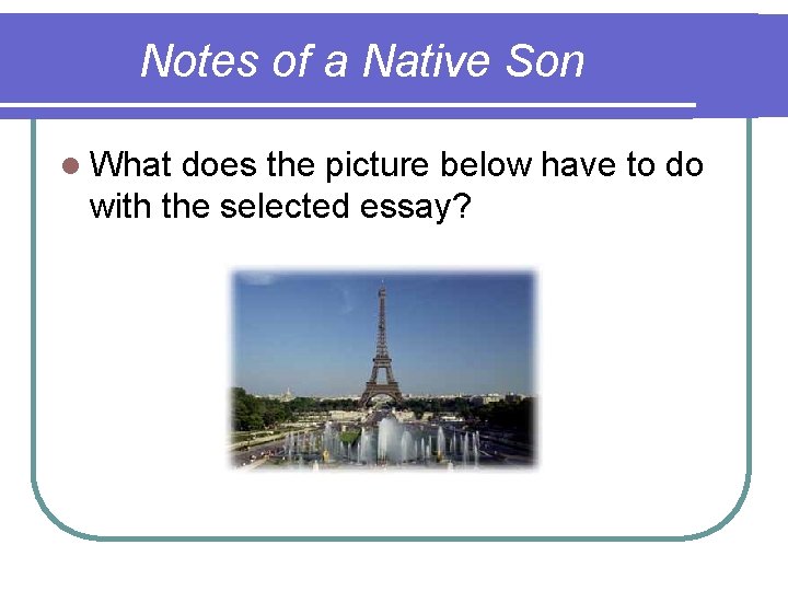 Notes of a Native Son l What does the picture below have to do