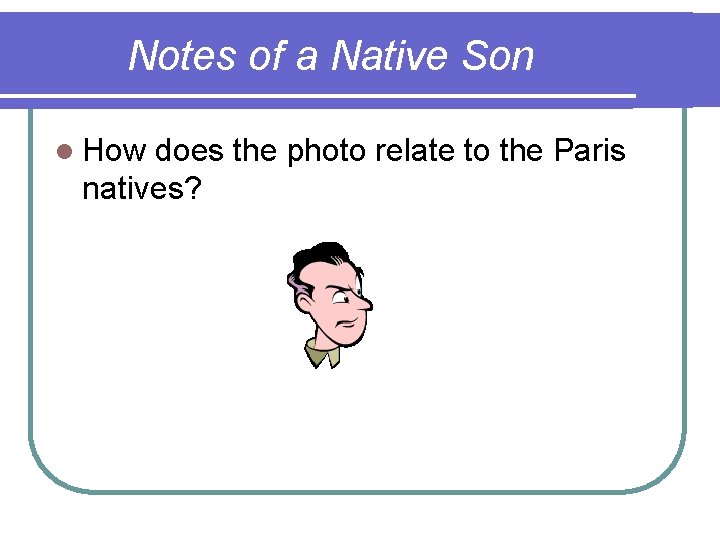 Notes of a Native Son l How does the photo relate to the Paris