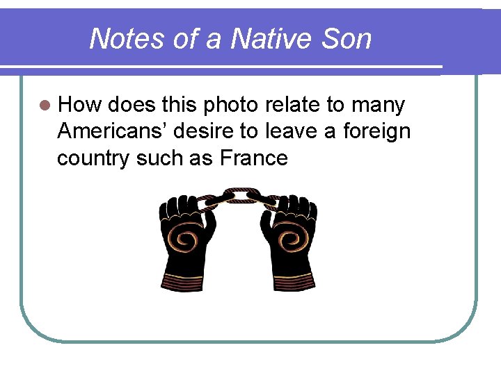 Notes of a Native Son l How does this photo relate to many Americans’