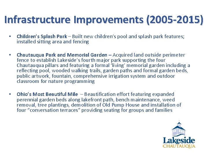 Infrastructure Improvements (2005 -2015) • Children’s Splash Park – Built new children’s pool and