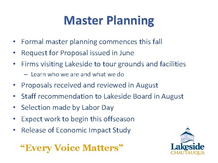 Master Planning • Formal master planning commences this fall • Request for Proposal issued
