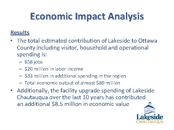 Economic Impact Analysis Results • The total estimated contribution of Lakeside to Ottawa County