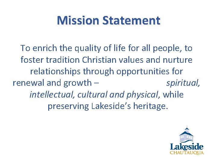 Mission Statement To enrich the quality of life for all people, to foster tradition