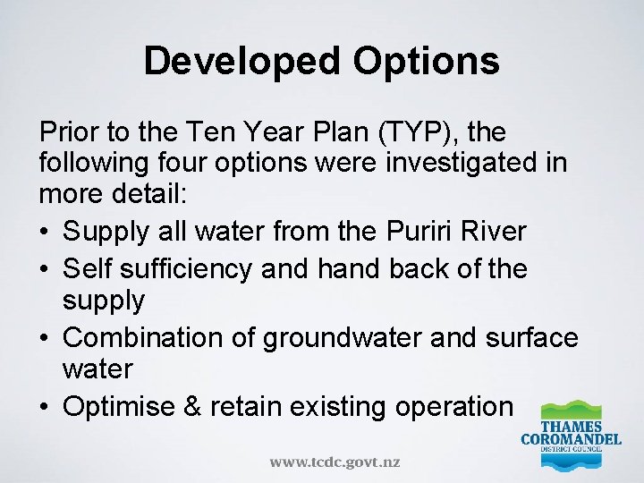 Developed Options Prior to the Ten Year Plan (TYP), the following four options were