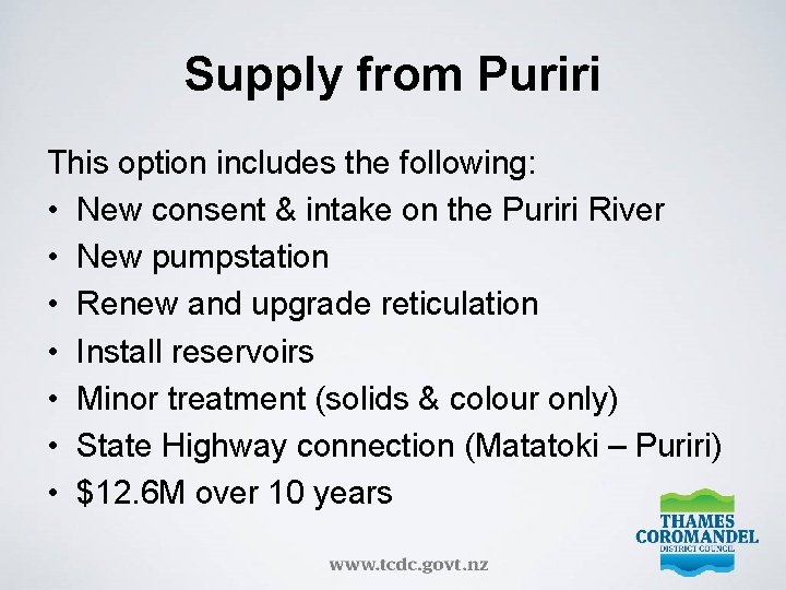 Supply from Puriri This option includes the following: • New consent & intake on