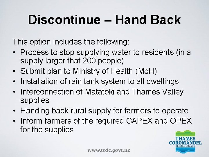 Discontinue – Hand Back This option includes the following: • Process to stop supplying