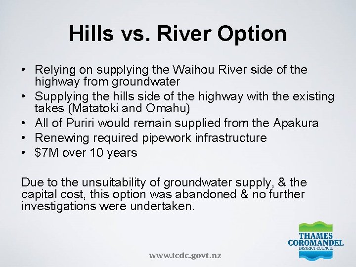 Hills vs. River Option • Relying on supplying the Waihou River side of the