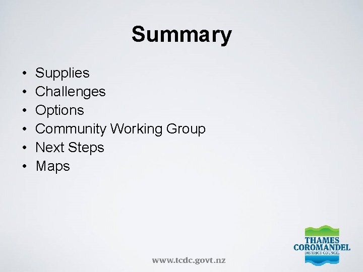 Summary • • • Supplies Challenges Options Community Working Group Next Steps Maps 