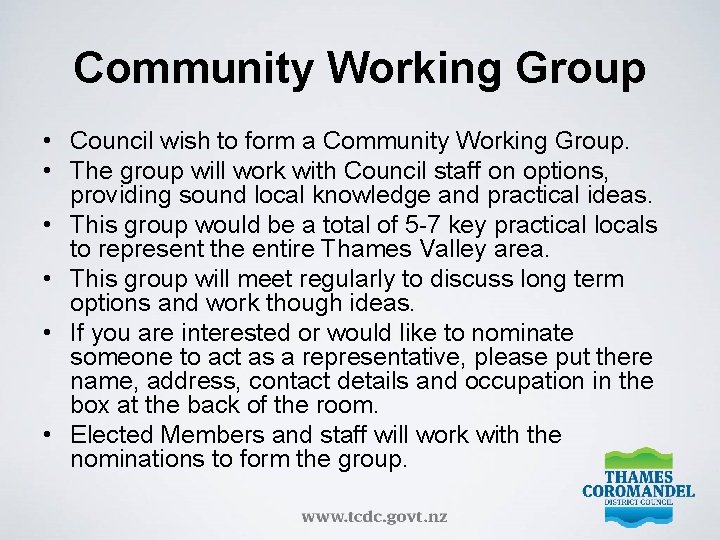 Community Working Group • Council wish to form a Community Working Group. • The