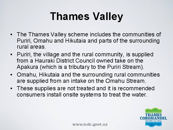 Thames Valley • The Thames Valley scheme includes the communities of Puriri, Omahu and