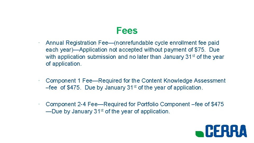 Fees • Annual Registration Fee—(nonrefundable cycle enrollment fee paid each year)—Application not accepted without