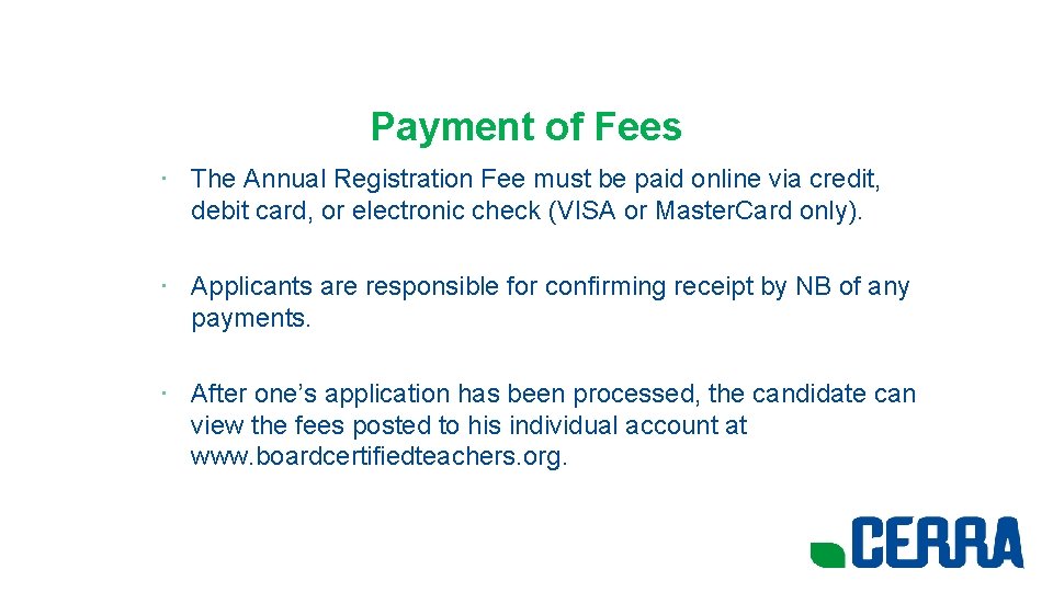 Payment of Fees • The Annual Registration Fee must be paid online via credit,