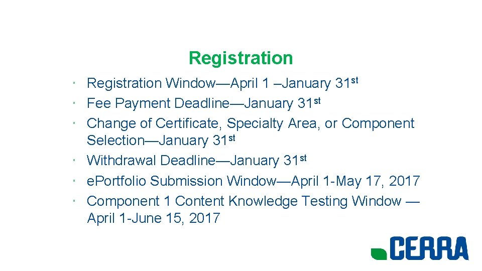 Registration • Registration Window—April 1 –January 31 st • Fee Payment Deadline—January 31 st