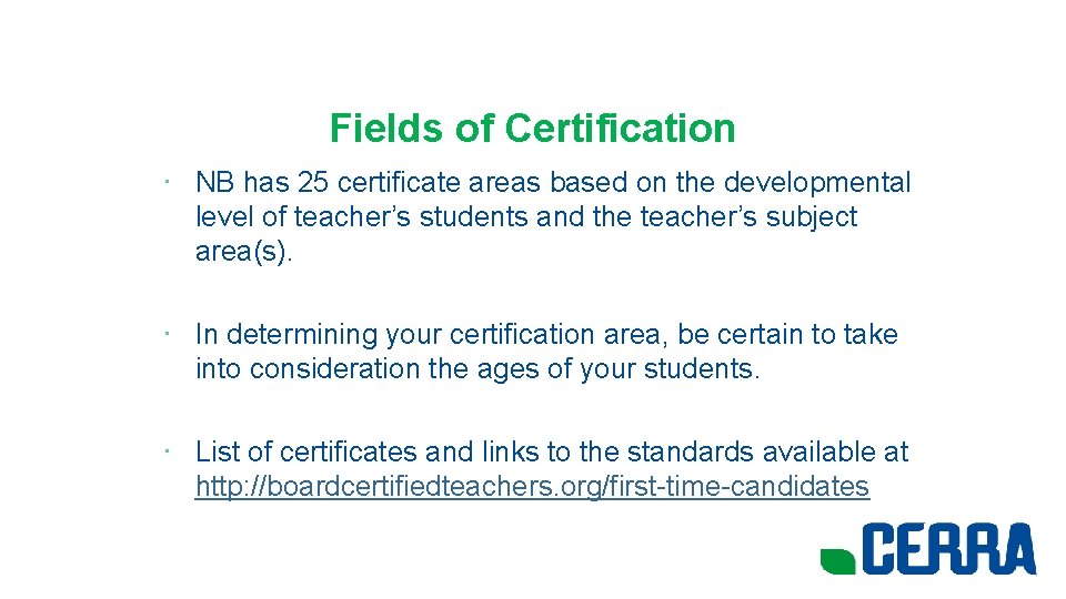 Fields of Certification • NB has 25 certificate areas based on the developmental level