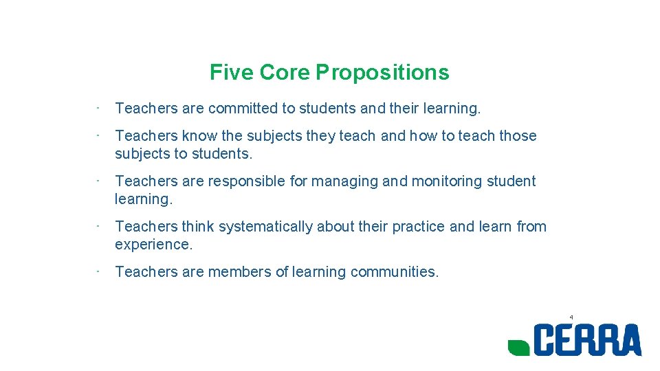Five Core Propositions • Teachers are committed to students and their learning. • Teachers