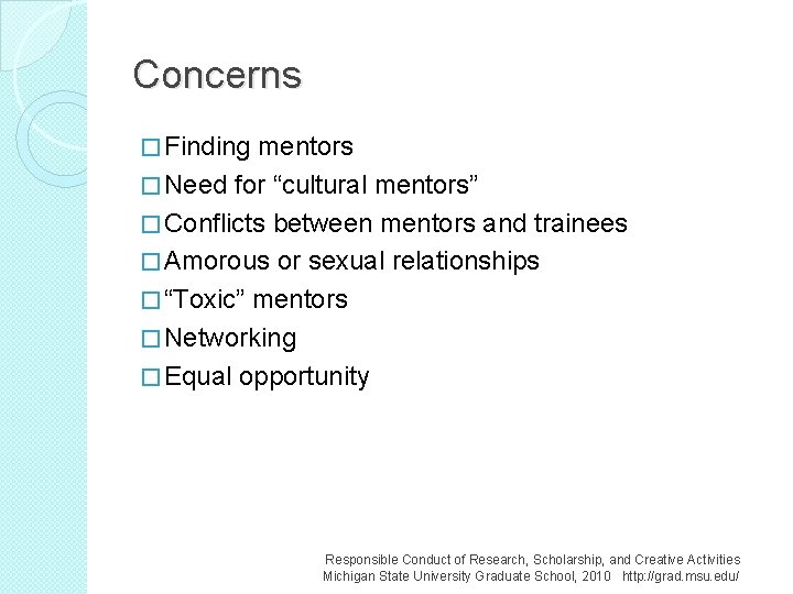 Concerns � Finding mentors � Need for “cultural mentors” � Conflicts between mentors and