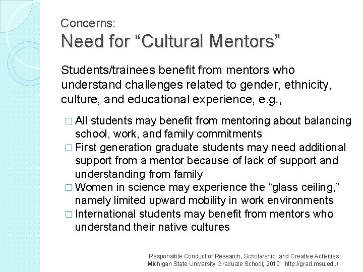 Concerns: Need for “Cultural Mentors” Students/trainees benefit from mentors who understand challenges related to