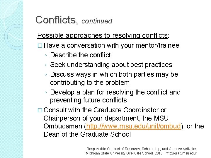 Conflicts, continued Possible approaches to resolving conflicts: � Have a conversation with your mentor/trainee